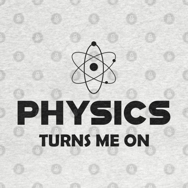 Physics turns me on by KC Happy Shop